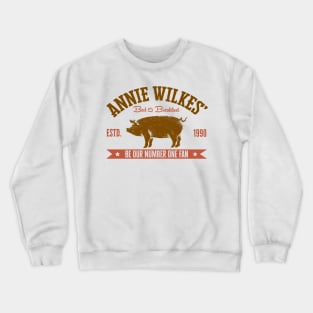 Annie Wilkes' Bed and Breakfast - Be Our Number One Fan Crewneck Sweatshirt